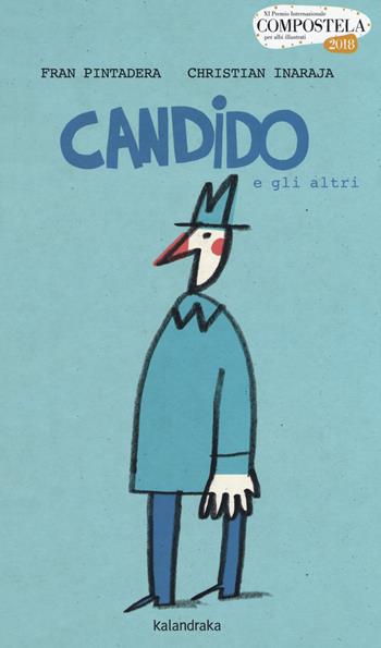 Candido e gli altri. Ediz. a colori - Fran Pintadera - Libro Kalandraka Italia 2018, Libri per sognare | Libraccio.it