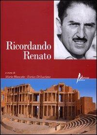 Ricordando Renato. Saggi in memoria del preside Renato Randazzo  - Libro Morrone Editore 2009 | Libraccio.it
