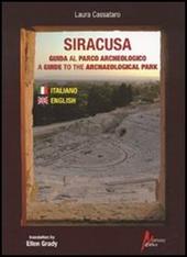 Siracusa. Guida al parco archeologico-A guide to the archaeological park