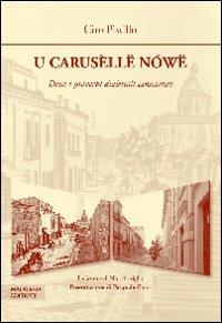 U carusèllë nòwë. Detti e proverbi dialettali di San Severo - Ciro Pistillo - Libro Malatesta 2008 | Libraccio.it