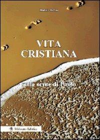 Vita cristiana sulle orme di Paolo - Michele Di Leo - Libro Malatesta 2009 | Libraccio.it