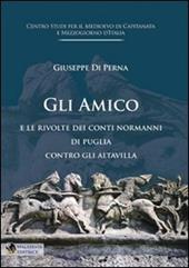 Normanni. Gli Amico e le rivolte dei Conti Normanni di Puglia contro gli Altavilla