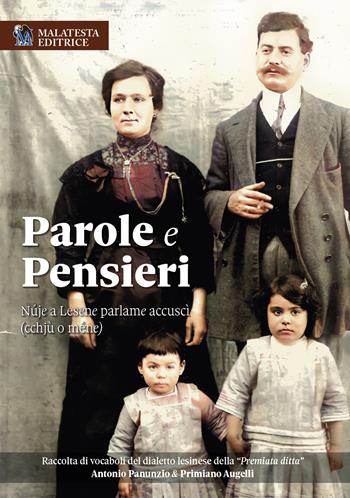 Parole e pensieri. Núje a Lesene parlame accuscì (cchjù o méne) - Antonio Panunzio, Primiano Augelli - Libro Malatesta 2020 | Libraccio.it