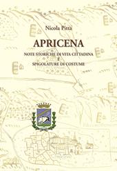 Apricena. Note storiche di vita cittadina e spigolature di costume