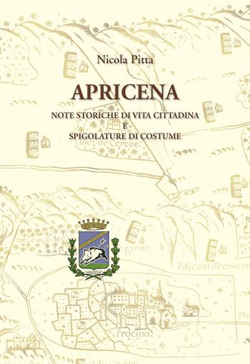 Apricena. Note storiche di vita cittadina e spigolature di costume - Nicola Pitta - Libro Malatesta Editrice 2020 | Libraccio.it