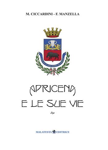 Apricena e le sue vie - Franco Manzella, Maria Ciccardini - Libro Malatesta 2020 | Libraccio.it