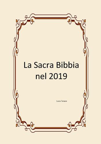 La sacra Bibbia nel 2019 - Lucia Tenace - Libro Malatesta Editrice 2019 | Libraccio.it