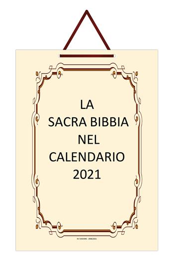La sacra Bibbia nel calendario 2021 - Lucia Tenace - Libro Malatesta Editrice 2021 | Libraccio.it