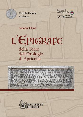 L'epigrafe della torre dell'orologio di Apricena - Antonio Clima - Libro Malatesta 2023 | Libraccio.it