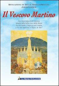 Il vescovo Martino - Jakob Lorber - Libro Gesù La Nuova Rivelazione 2008 | Libraccio.it