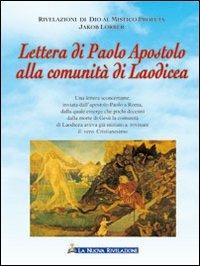 Lettera di Paolo Apostolo alla comunità di Laodicea - Jakob Lorber - Libro Gesù La Nuova Rivelazione 2008 | Libraccio.it