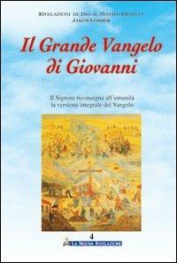 Il grande Vangelo di Giovanni. Il Signore riconsegna all'umanità la versione integrale del Vangelo. Vol. 4 - Jakob Lorber - Libro Gesù La Nuova Rivelazione 2008 | Libraccio.it