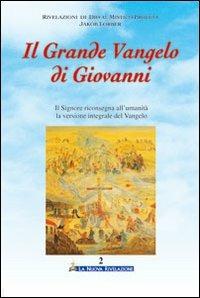 Il grande Vangelo di Giovanni. Vol. 2 - Jakob Lorber - Libro Gesù La Nuova Rivelazione 2009 | Libraccio.it