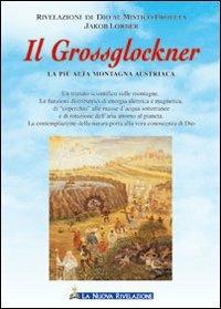 Il grossglockner - Salvatore Piacentini - Libro Gesù La Nuova Rivelazione 2010 | Libraccio.it