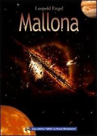 Mallona. Il pianeta distrutto - Leopold Engel - Libro Gesù La Nuova Rivelazione 2014 | Libraccio.it