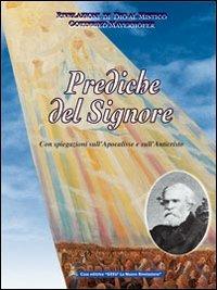 Prediche del Signore. Con spiegazioni dell'Apocalisse e sull'Anticristo - Gottfried Mayerhofer - Libro Gesù La Nuova Rivelazione 2013 | Libraccio.it