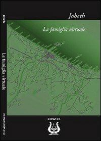 La famiglia virtuale - Jobeth - Libro NeP edizioni 2008 | Libraccio.it