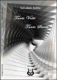 Tanti volti tante storie - Salvatore Ardita - Libro NeP edizioni 2008 | Libraccio.it