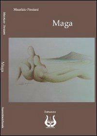 Maga - Maurizio Persiani - Libro NeP edizioni 2008 | Libraccio.it