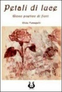 Petali di luce - Elide Fumagalli - Libro NeP edizioni 2010 | Libraccio.it