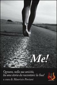 Me! Ognuno, nella sua unicità, ha una storia da raccontare: la sua!  - Libro NeP edizioni 2012 | Libraccio.it