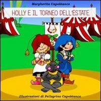 Holly e il torneo dell'estate - Margherita Capobianco - Libro NeP edizioni 2013 | Libraccio.it