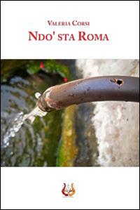 Ndo' sta Roma - Valeria Corsi - Libro NeP edizioni 2014 | Libraccio.it
