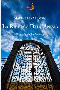 La ricerca dell'anima - Maria Elena Florio - Libro NeP edizioni 2014 | Libraccio.it
