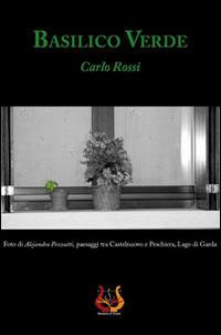 Basilico verde - Carlo Rossi - Libro NeP edizioni 2014 | Libraccio.it
