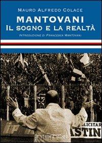 Mantovani. Il sogno e la realtà - Mauro Colace - Libro Internòs Edizioni 2010, I portici | Libraccio.it