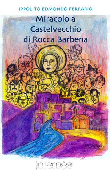 Miracolo a Castelvecchio di Rocco Barbena - Ippolito Edmondo Ferrario - Libro Internòs Edizioni 2013, I portici | Libraccio.it
