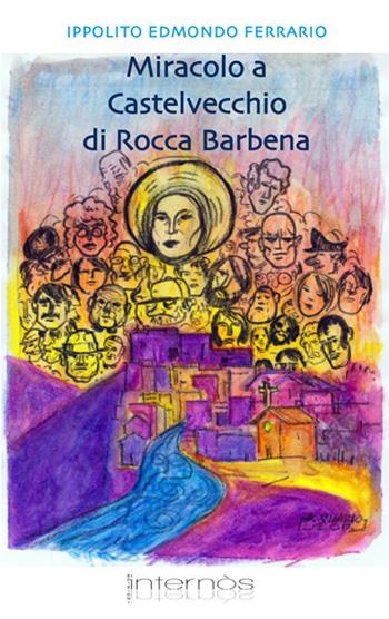 Miracolo a Castelvecchio di Rocco Barbena - Ippolito Edmondo Ferrario - Libro Internòs Edizioni 2013, I portici | Libraccio.it
