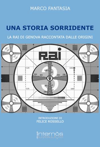 Una storia sorridente - Marco Fantasia - Libro Internòs Edizioni 2014, Biblioteca del grifo | Libraccio.it