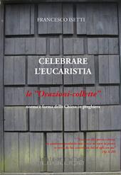 Celebrare l'eucarestia. Le orazioni-collette