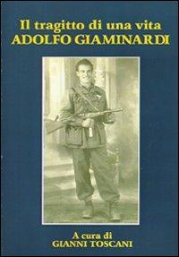 Il tragitto di una vita. Adolfo Giaminardi  - Libro L. Editrice 2009 | Libraccio.it