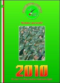 Calendario storico A.N.A. 2010. Un anno con l'Associazione Nazionale Alpini  - Libro L. Editrice 2009 | Libraccio.it