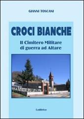 Croci bianche. Il cimitero militare di guerra ad Altare