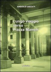 Lungo viaggio verso piazza Mameli