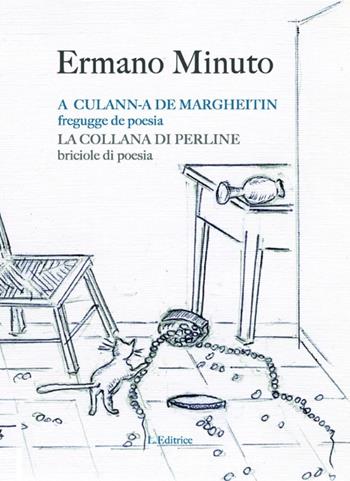 A cullana de margheitin. Fregucce de poesia. Testo savonese e italiano - Ermano Minuto - Libro L. Editrice 2013 | Libraccio.it