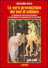 La vera prevenzione del mal di schiena. Il ruolo attivo del paziente e il superamento del paradosso del XX e XXI secolo. Vol. 1