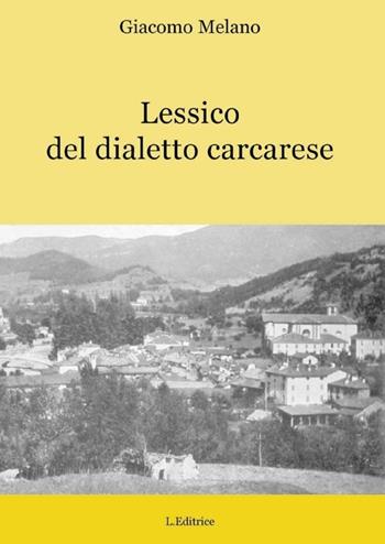 Lessico del dialetto carcarese - Giacomo Melano - Libro L. Editrice 2013 | Libraccio.it