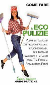 Le ecopulizie  - Libro Edizioni & Comunicazione 2018, Come Fare | Libraccio.it