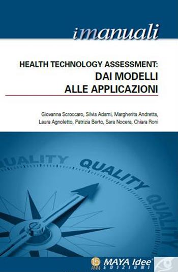 Health Technology Assessment. Dai modelli alle applicazioni. Vol. 4  - Libro Maya Idee 2015, I manuali | Libraccio.it