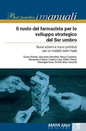 Il ruolo del farmacista per lo sviluppo strategico del SSN umbro. Nuovi schemi e nuovi contributi per un modello tailor made