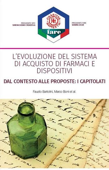 L' evoluzione del sistema di acquisto di farmaci e dispositivi. Dal contesto alle proposte: i capitolati. Nuova ediz. - Fausto Bartolini, Marco Boni - Libro Maya Idee 2019, Sifo. Fare | Libraccio.it