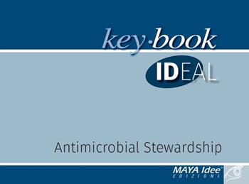 Antimicrobial stewardship. Nuova ediz.  - Libro Maya Idee 2019, Ideal key book | Libraccio.it