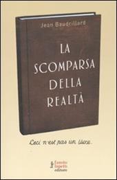 La scomparsa della realtà. Antologia di scritti