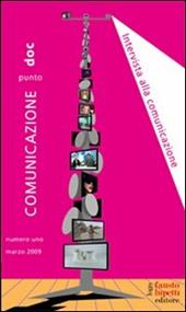 Comunicazionepuntodoc (2009). Vol. 1: Intervista alla comunicazione.