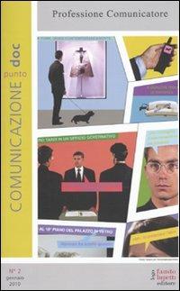 Comunicazionepuntodoc (2010). Vol. 2: Professione comunicatore  - Libro Fausto Lupetti Editore 2010 | Libraccio.it