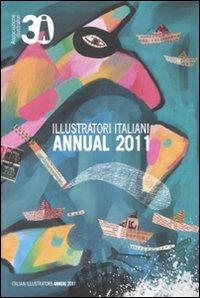 Illustratori italiani. Annual 2011. Ediz. italiana e inglese  - Libro Fausto Lupetti Editore 2011 | Libraccio.it